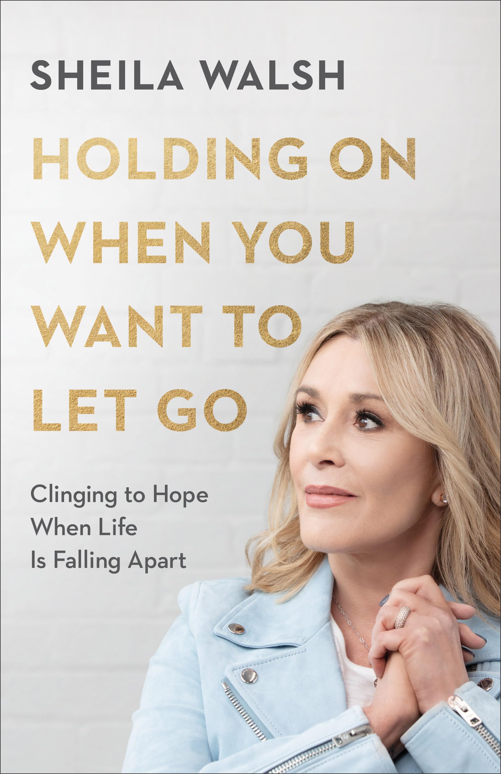 Holding On When You Want to Let Go: Clinging to Hope When Life Is Falling Apart The Happy Book Stack