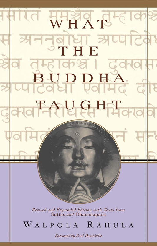 What the Buddha Taught: Revised and Expanded Edition with Texts from Suttas and Dhammapada The Happy Book Stack