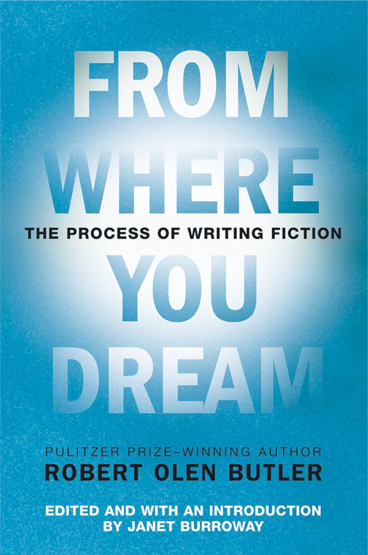 From Where You Dream: The Process of Writing Fiction The Happy Book Stack