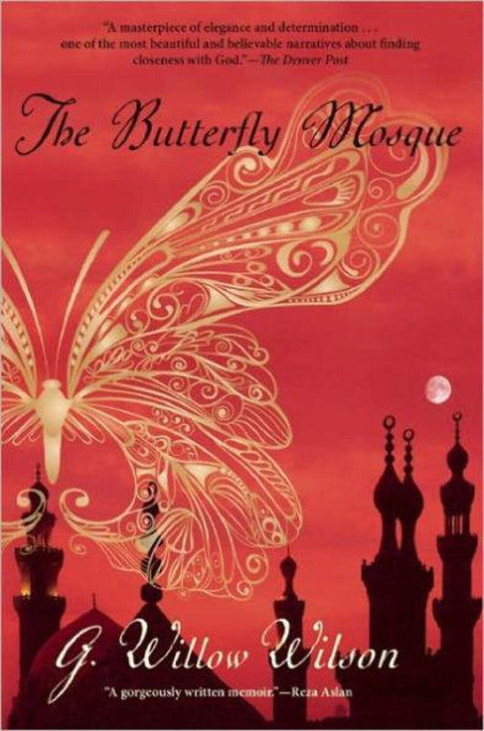The Butterfly Mosque: A Young American Woman's Journey to Love and Islam - 9160
