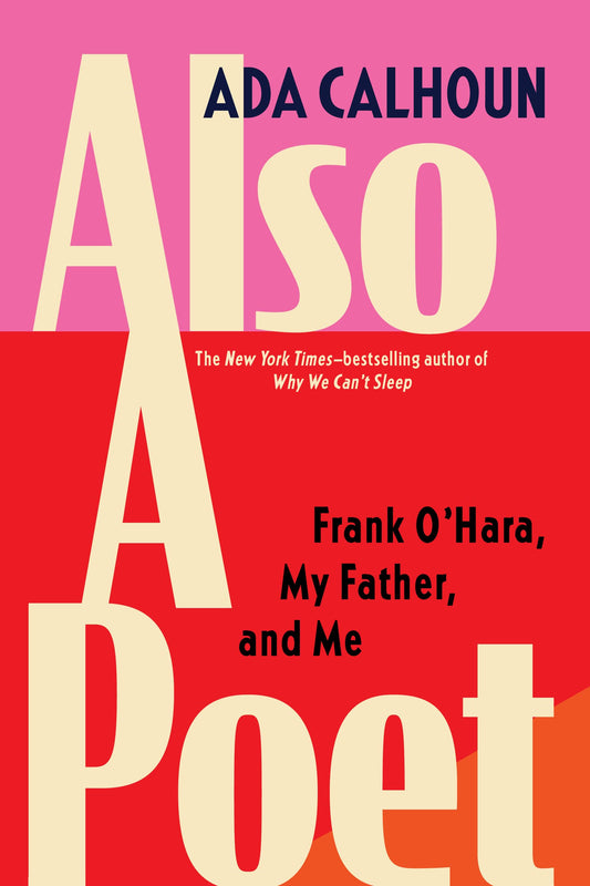 Also a Poet: Frank O'Hara, My Father, and Me The Happy Book Stack