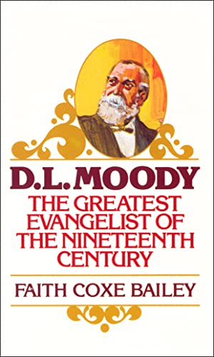 D. L. Moody: The Greatest Evangelist of the Nineteenth Century - 8578