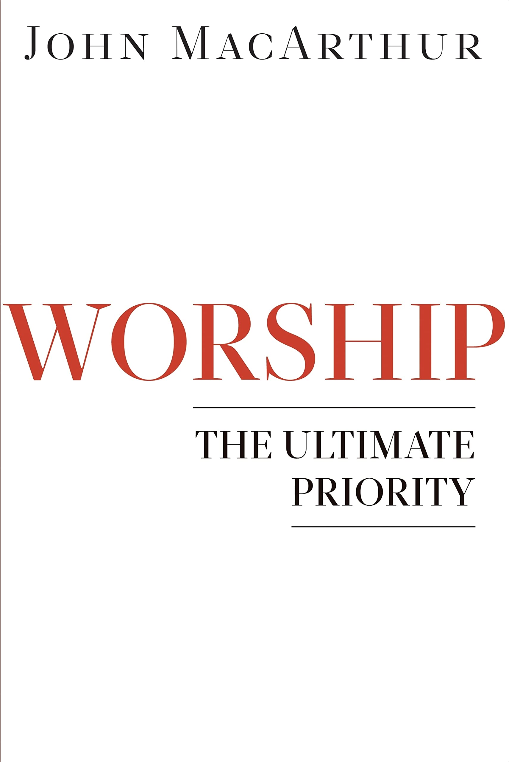 Worship: The Ultimate Priority The Happy Book Stack