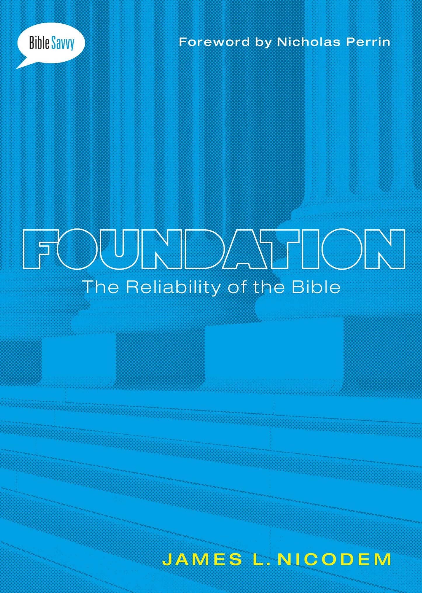 Foundation: The Reliability of the Bible (Bible Savvy Series) The Happy Book Stack