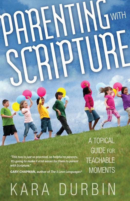 Parenting with Scripture: A Topical Guide for Teachable Moments - 2939