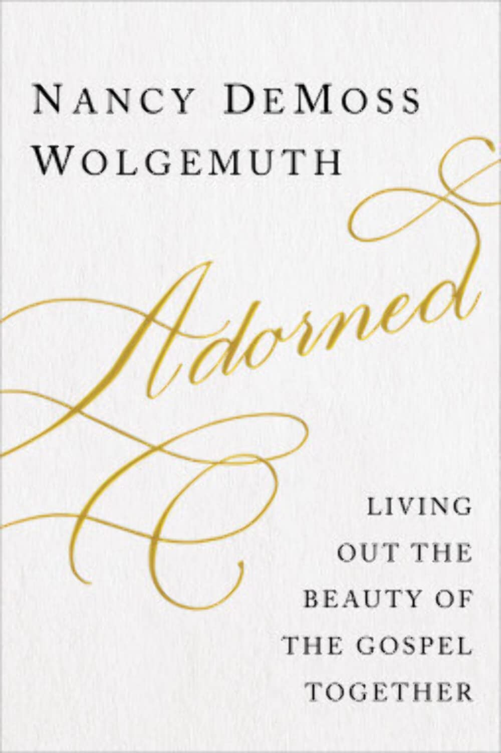Adorned: Living Out the Beauty of the Gospel Together The Happy Book Stack