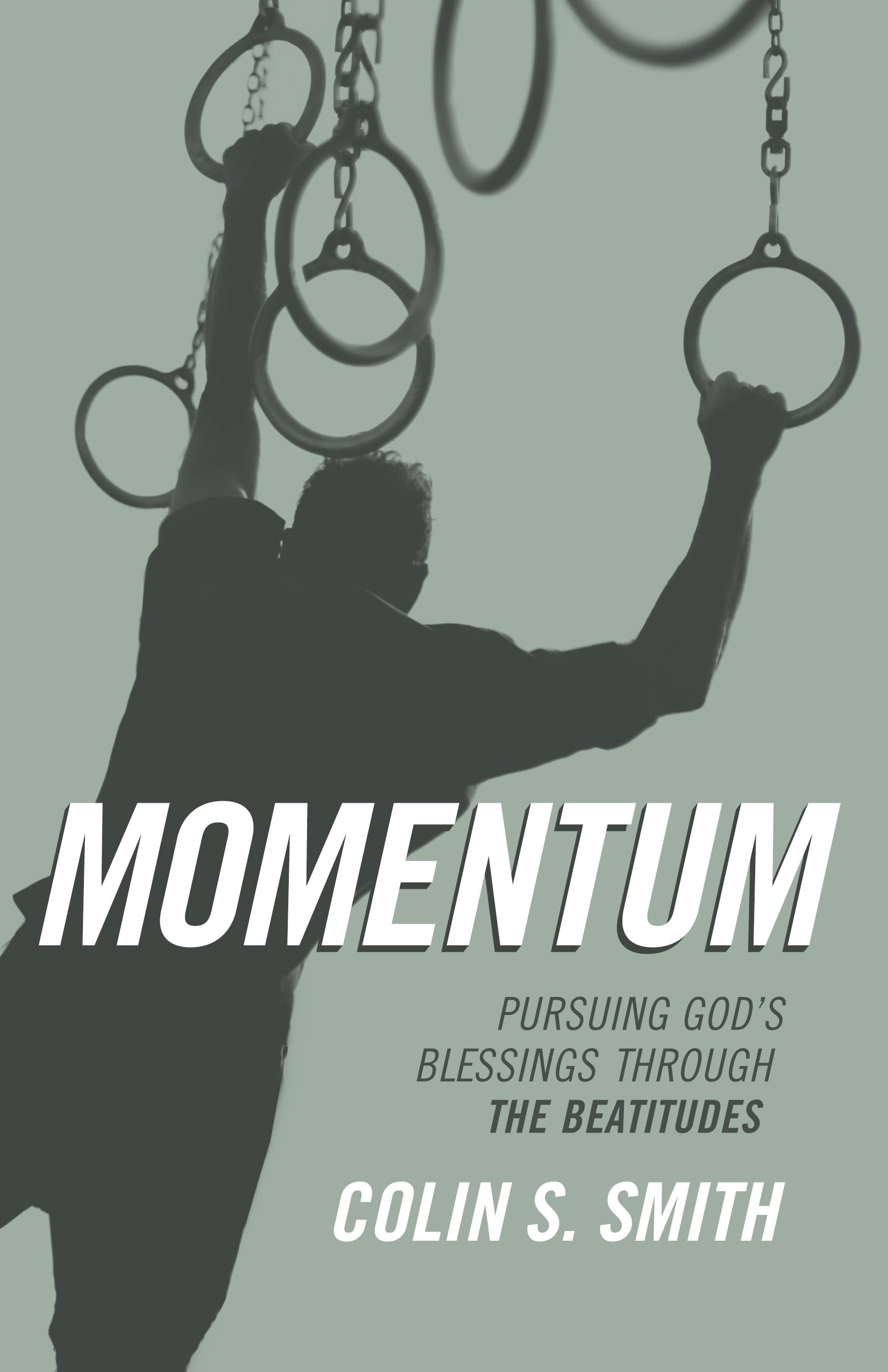 Momentum: Pursuing God's Blessings Through the Beatitudes The Happy Book Stack