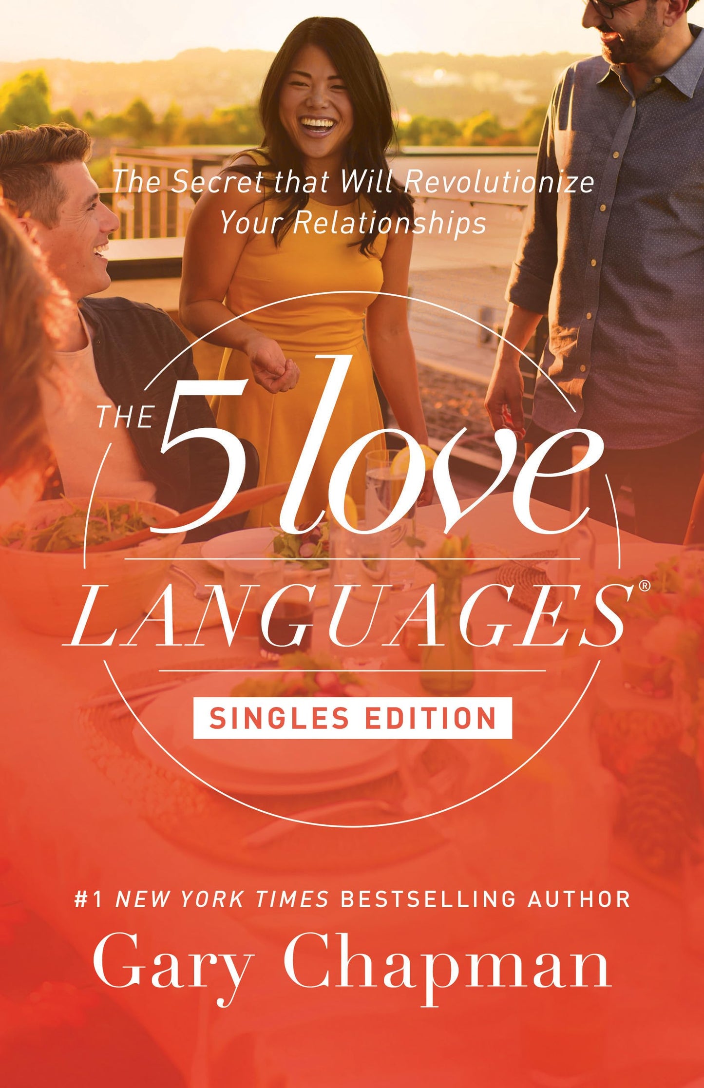 The 5 Love Languages Singles Edition: The Secret That Will Revolutionize Your Relationships - 7867