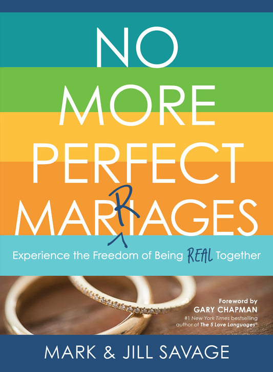 No More Perfect Marriages: Experience the Freedom of Being Real Together The Happy Book Stack