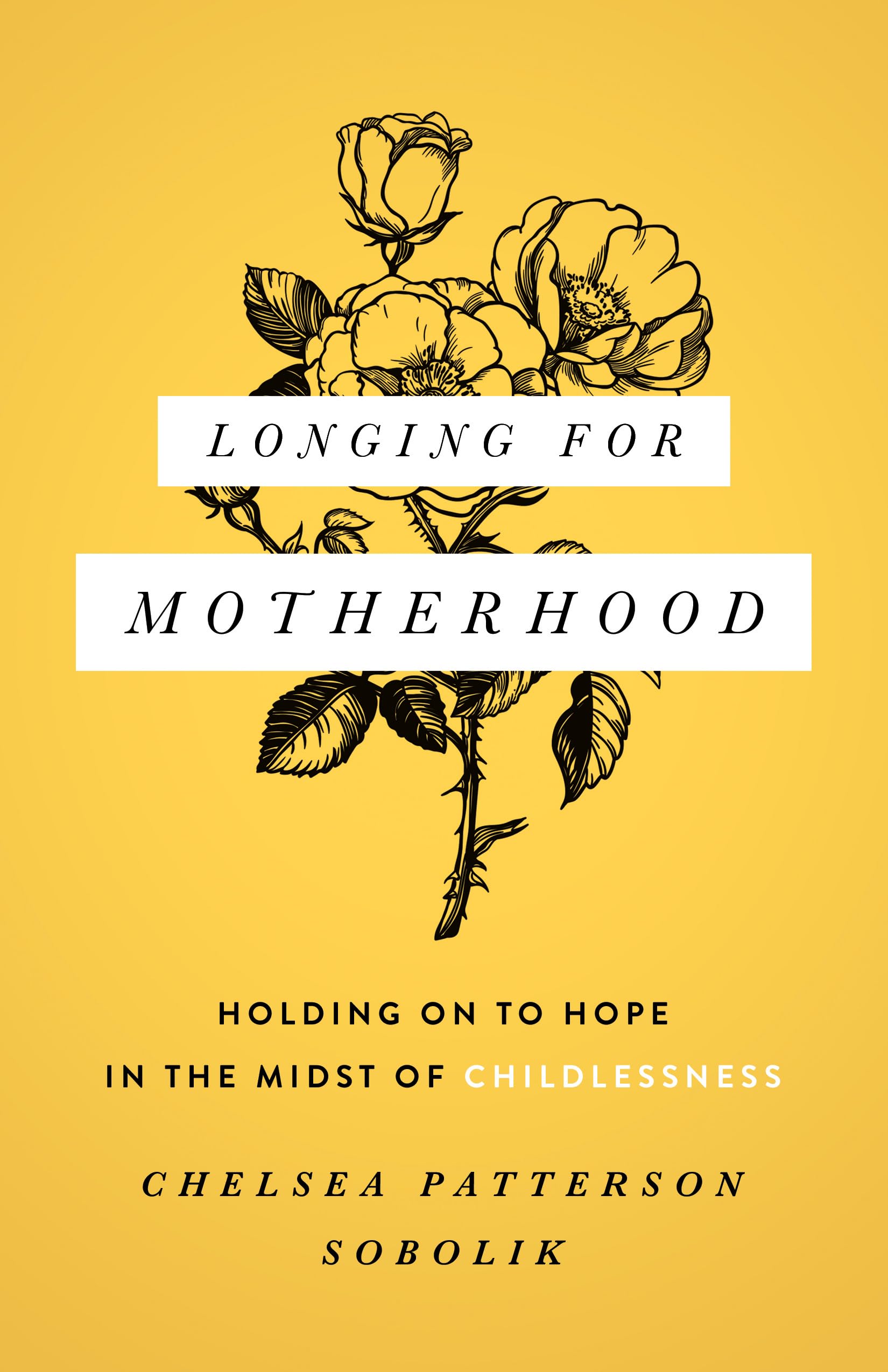 Longing for Motherhood: Holding On to Hope in the Midst of Childlessness The Happy Book Stack