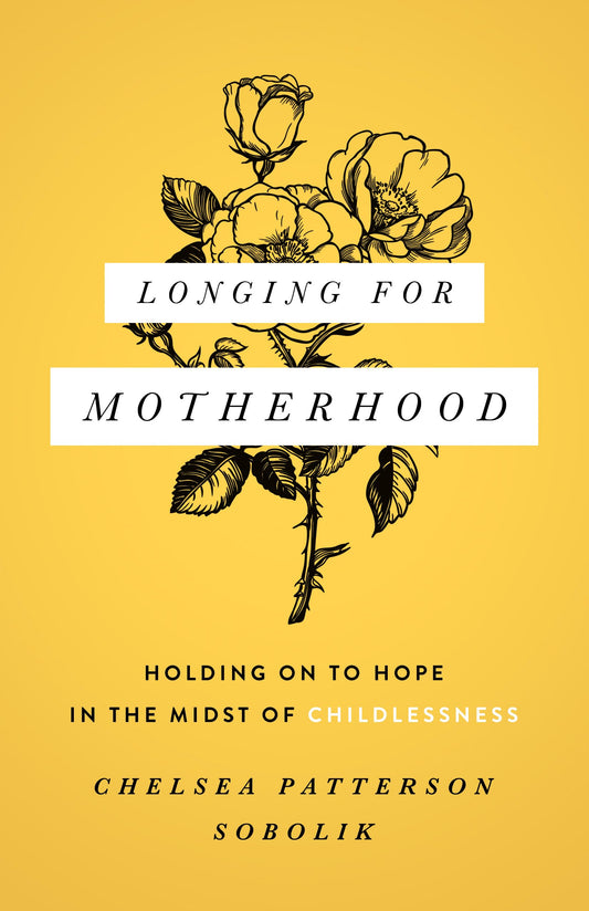 Longing for Motherhood: Holding On to Hope in the Midst of Childlessness The Happy Book Stack