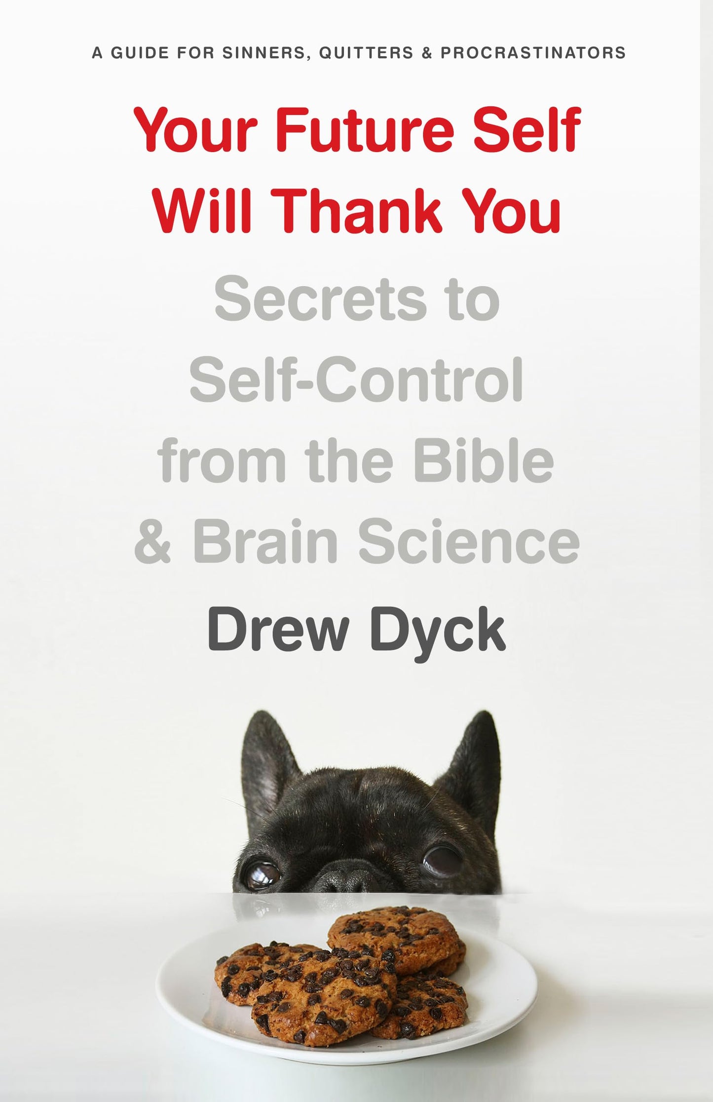 Your Future Self Will Thank You: Secrets to Self-Control from the Bible and Brain Science (A Guide for Sinners, Quitters, and Procrastinators) The Happy Book Stack