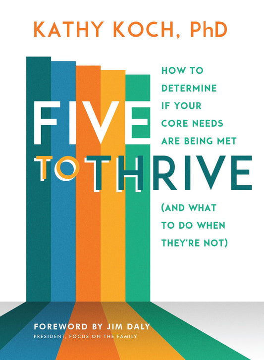 Five to Thrive: How to Determine If Your Core Needs Are Being Met (and What to Do When They're Not) The Happy Book Stack