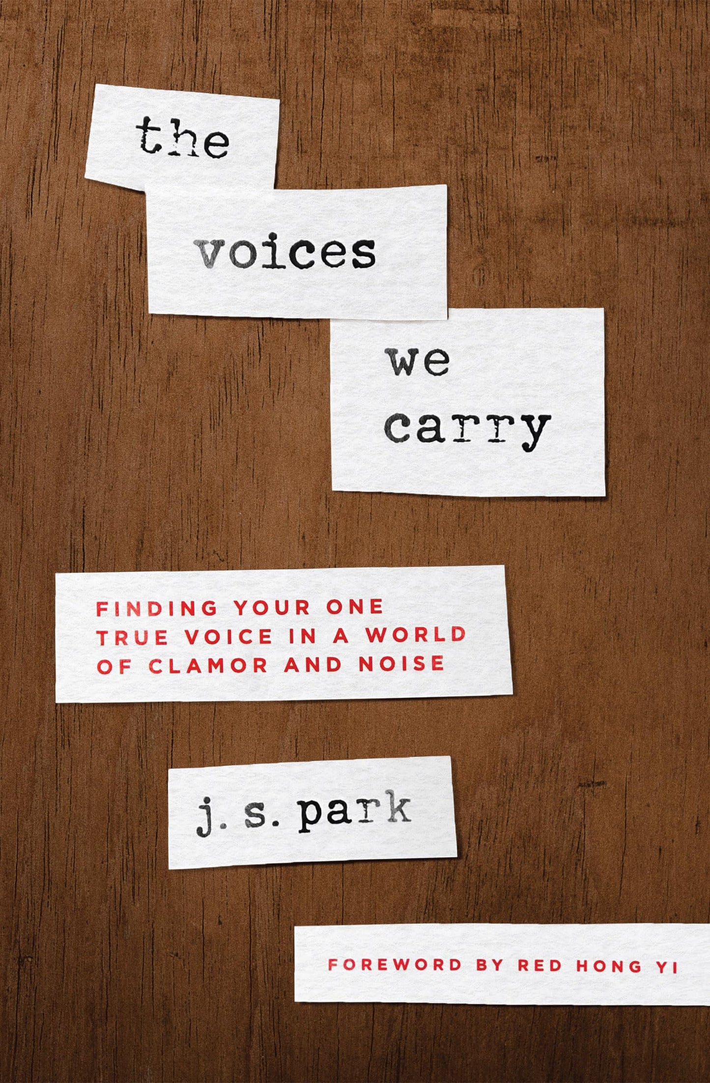 The Voices We Carry: Finding Your One True Voice in a World of Clamor and Noise The Happy Book Stack