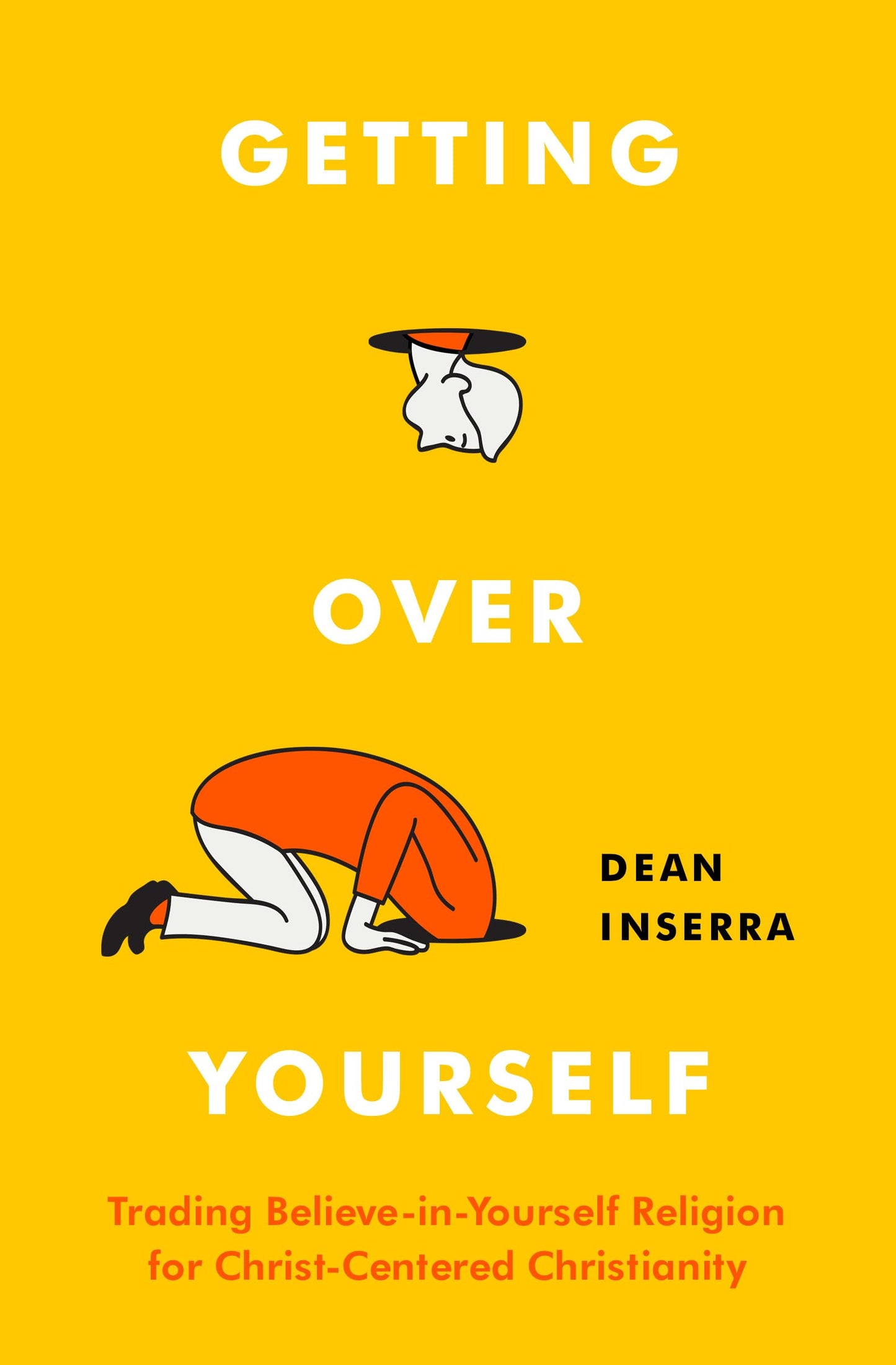 Getting Over Yourself: Trading Believe-in-Yourself Religion for Christ-Centered Christianity The Happy Book Stack