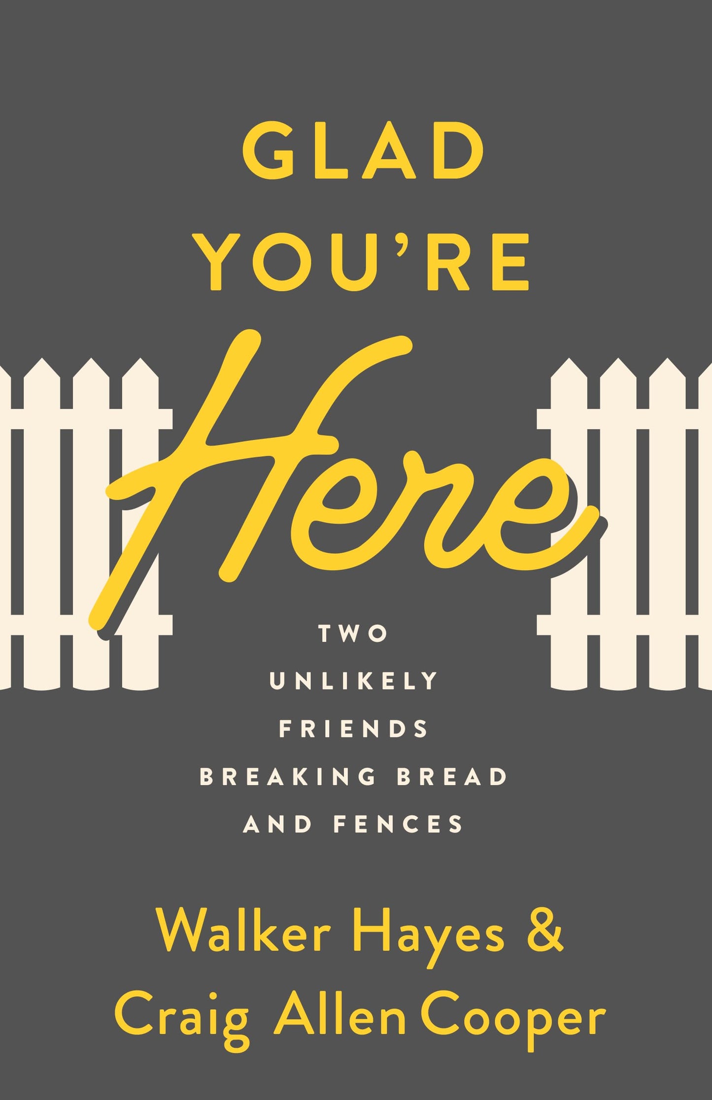 Glad You're Here: Two Unlikely Friends Breaking Bread and Fences The Happy Book Stack