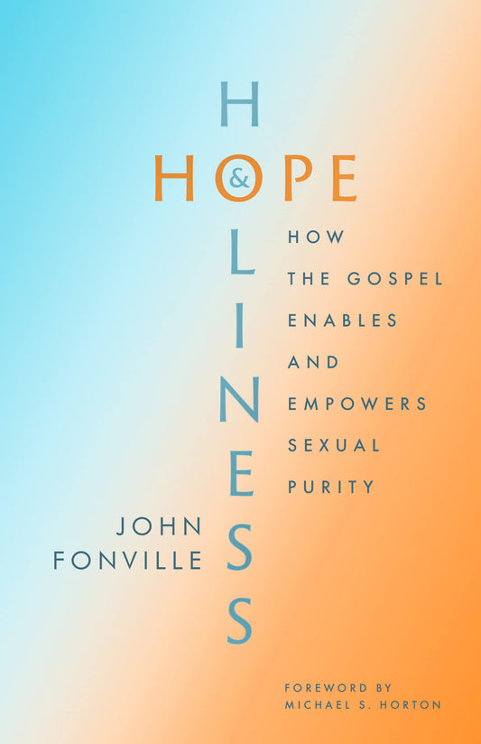 Hope and Holiness: How the Gospel Enables and Empowers Sexual Purity The Happy Book Stack