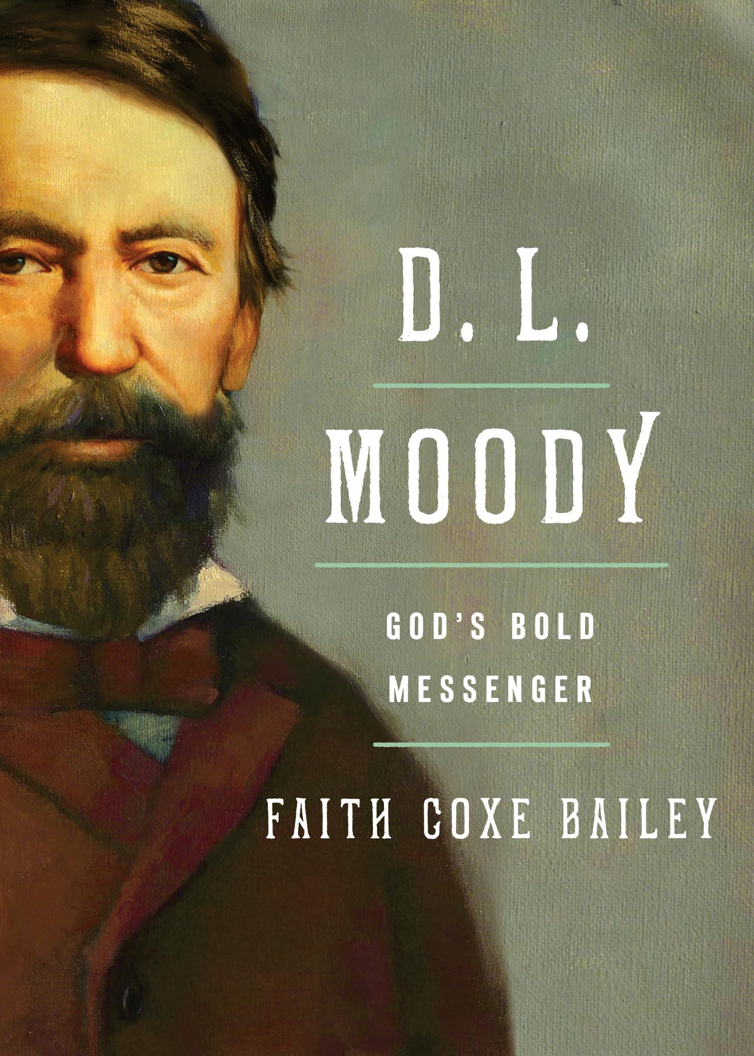 D. L. Moody: God's Bold Messenger The Happy Book Stack