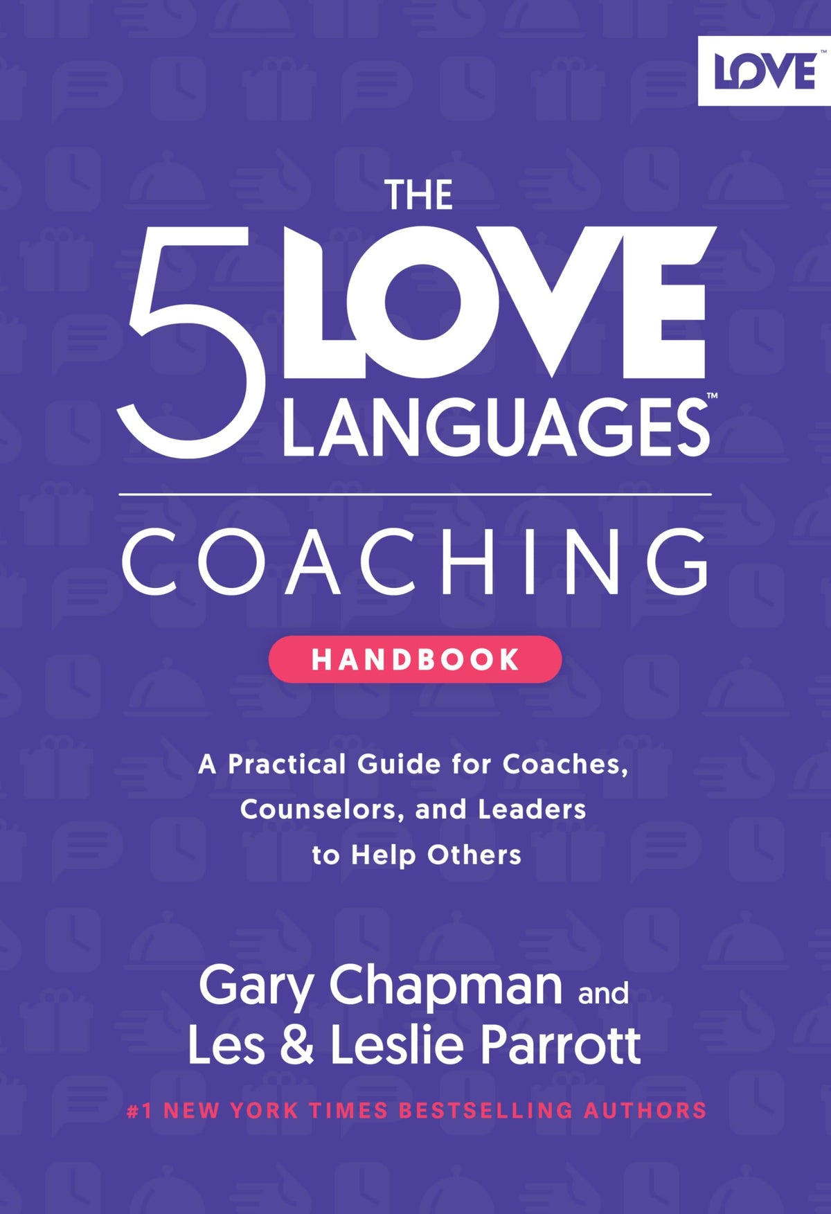 The 5 Love Languages Coaching Handbook: A Practical Guide for Coaches, Counselors, and Leaders to Help Others The Happy Book Stack
