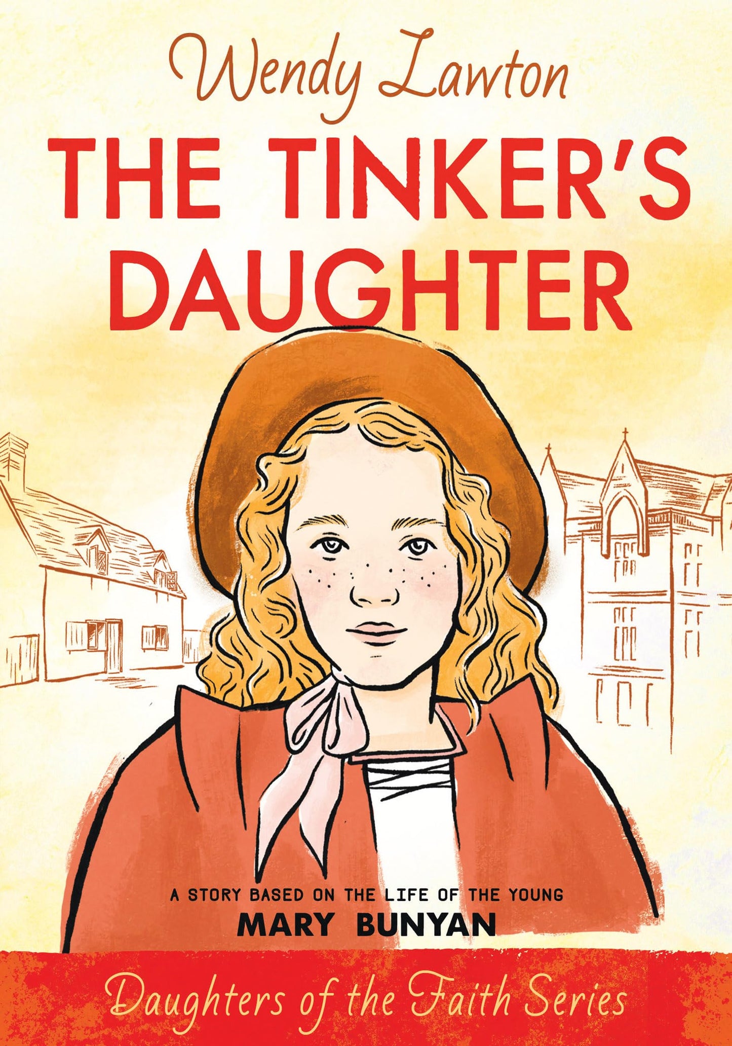 The Tinker's Daughter: A Story Based on the Life of the Young Mary Bunyan (Daughters of the Faith Series) The Happy Book Stack