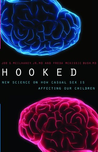 Hooked: New Science on How Casual Sex is Affecting Our Children The Happy Book Stack