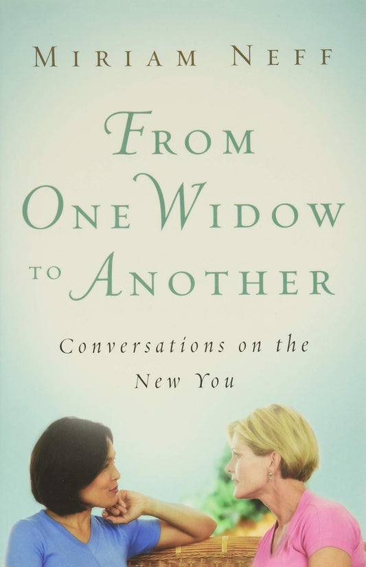 From One Widow to Another: Conversations on the New You The Happy Book Stack