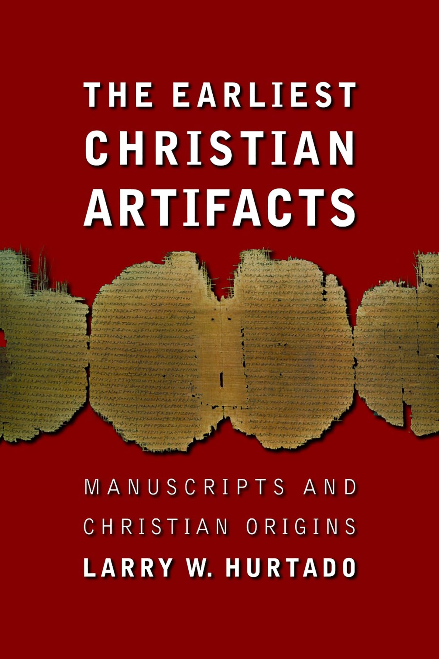 The Earliest Christian Artifacts: Manuscripts and Christian Origins - 188