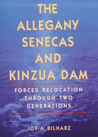 The Allegany Senecas and Kinzua Dam: Forced Relocation through Two Generations - 3012