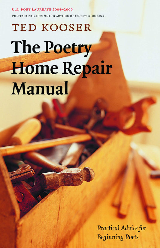 The Poetry Home Repair Manual: Practical Advice for Beginning Poets The Happy Book Stack