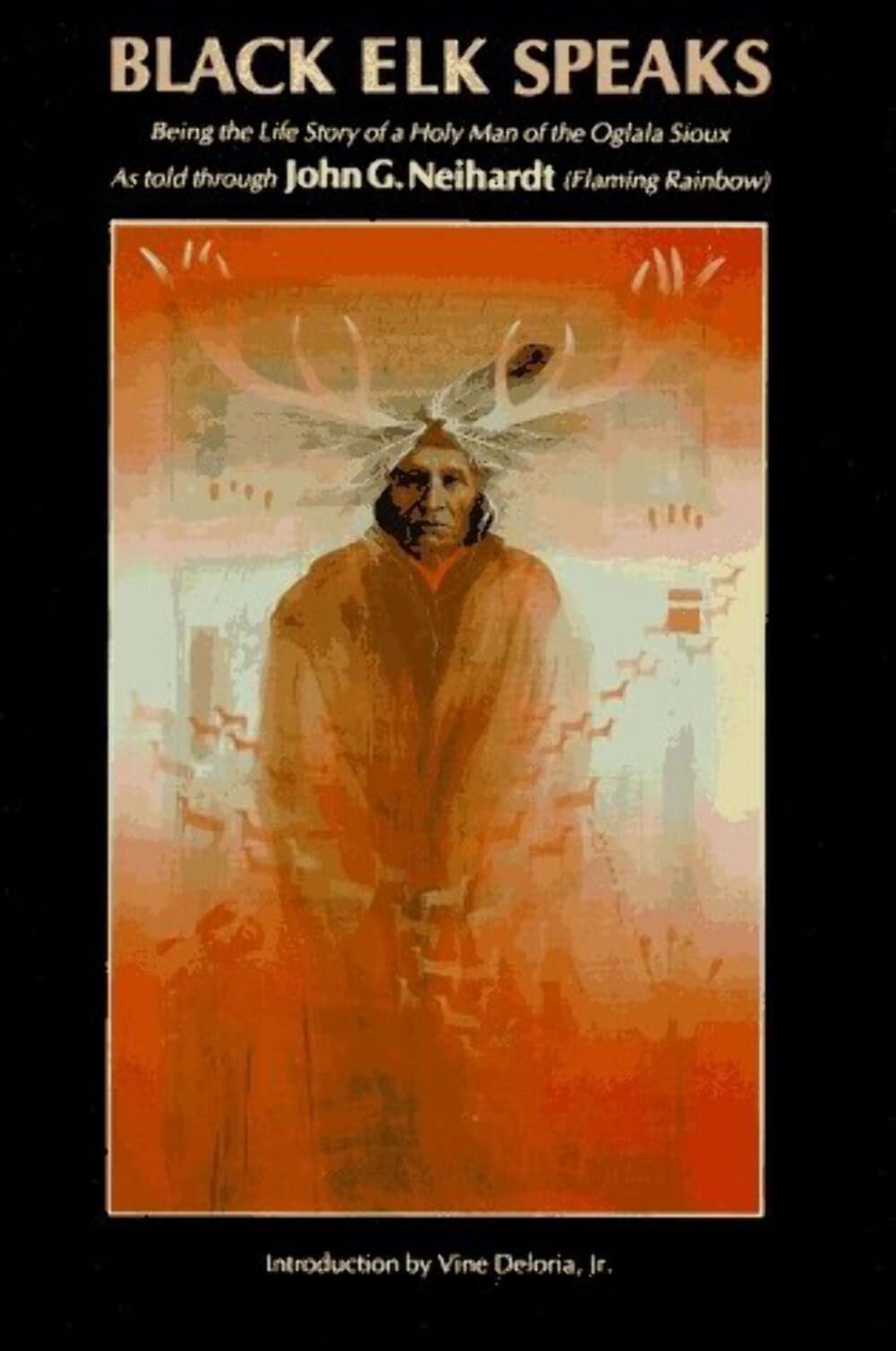 Black Elk Speaks: Being the Life Story of a Holy Man of the Oglala Sioux The Happy Book Stack