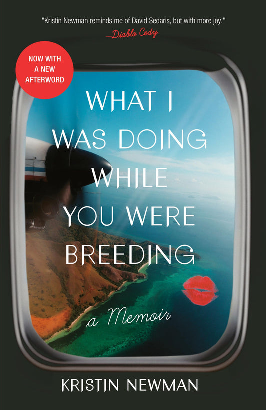 What I Was Doing While You Were Breeding: A Memoir The Happy Book Stack