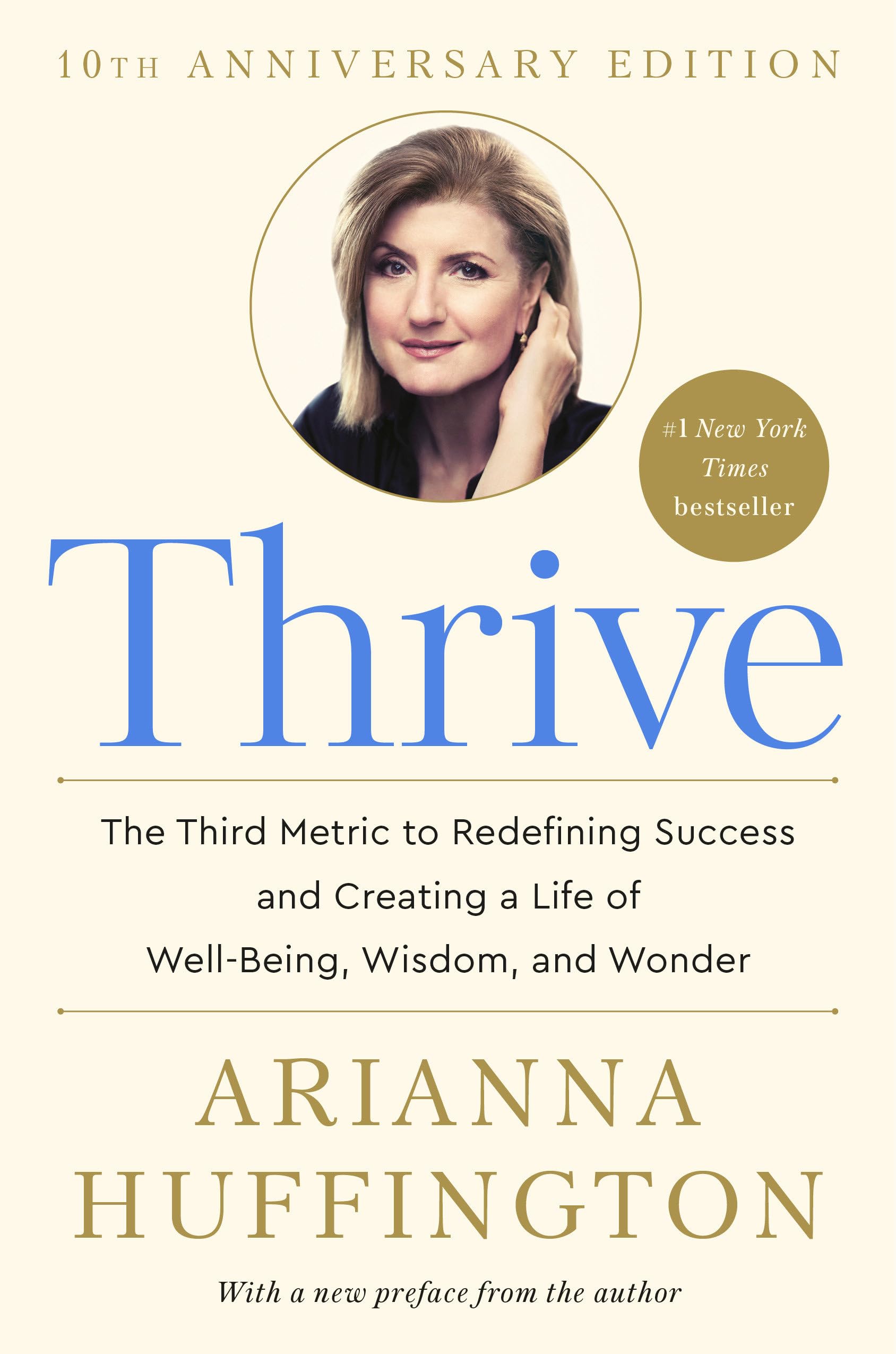 Thrive: The Third Metric to Redefining Success and Creating a Life of Well-Being, Wisdom, and Wonder The Happy Book Stack