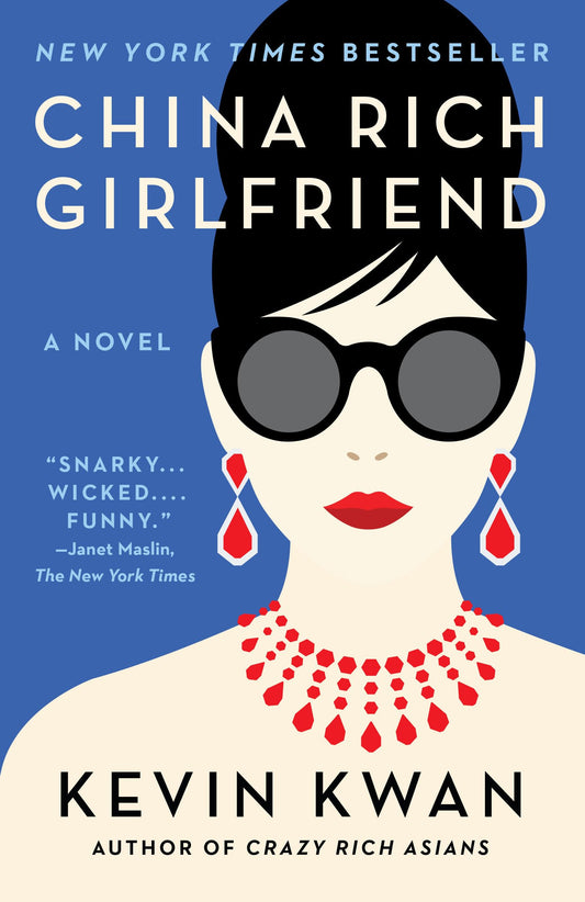 China Rich Girlfriend (Crazy Rich Asians Trilogy) The Happy Book Stack