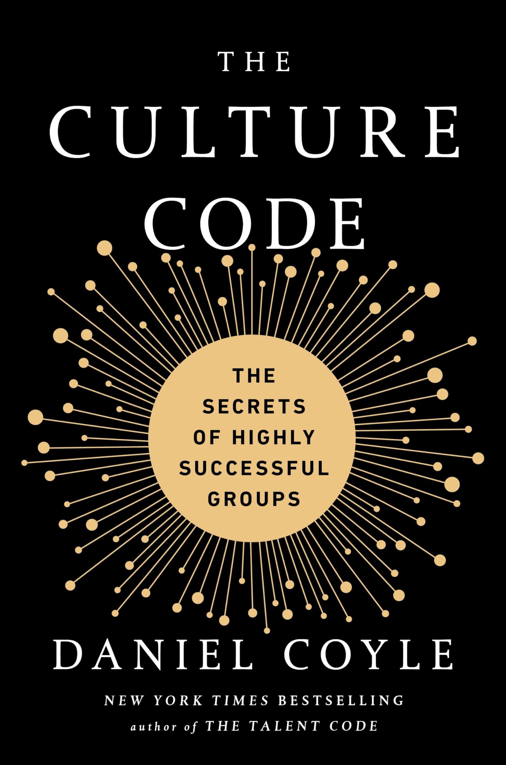 The Culture Code: The Secrets of Highly Successful Groups The Happy Book Stack