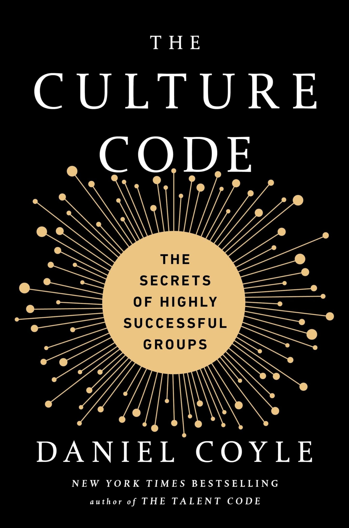 The Culture Code: The Secrets of Highly Successful Groups The Happy Book Stack