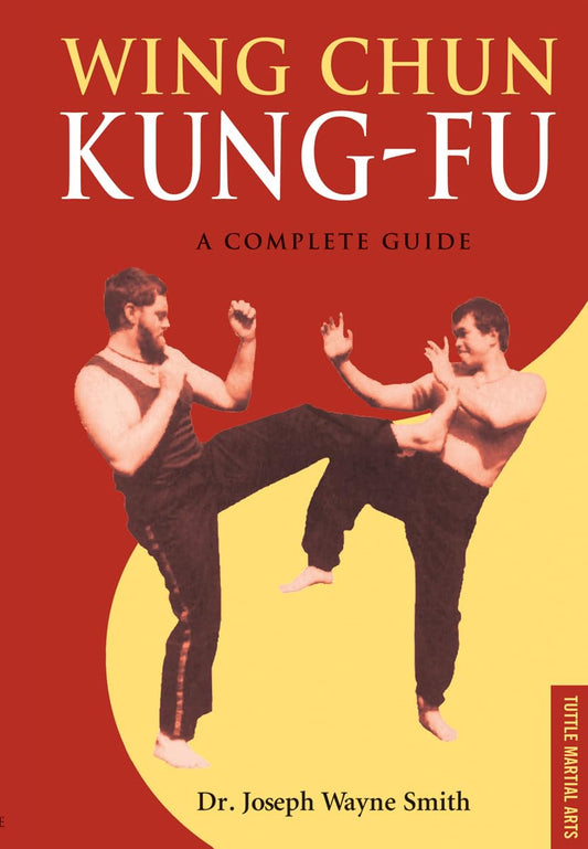 Wing Chun Kung-Fu: A Complete Guide The Happy Book Stack