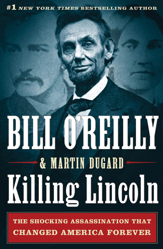 Killing Lincoln: The Shocking Assassination that Changed America Forever (Bill O'Reilly's Killing Series) The Happy Book Stack