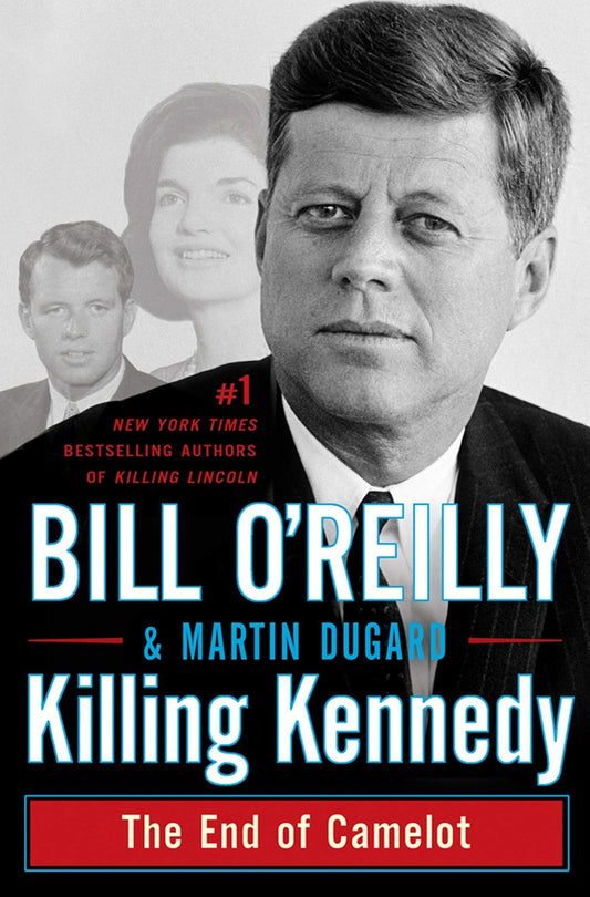 Killing Kennedy: The End of Camelot (Bill O'Reilly's Killing Series) - 9016