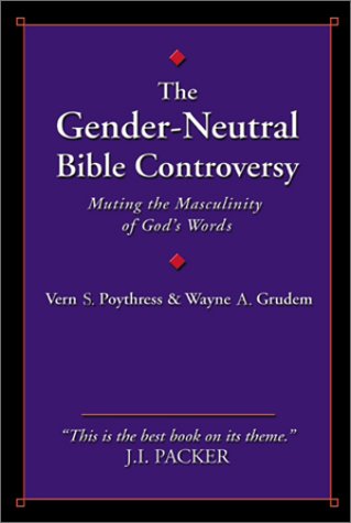 The Gender-Neutral Bible Controversy: Muting the Masculinity of God's Words The Happy Book Stack