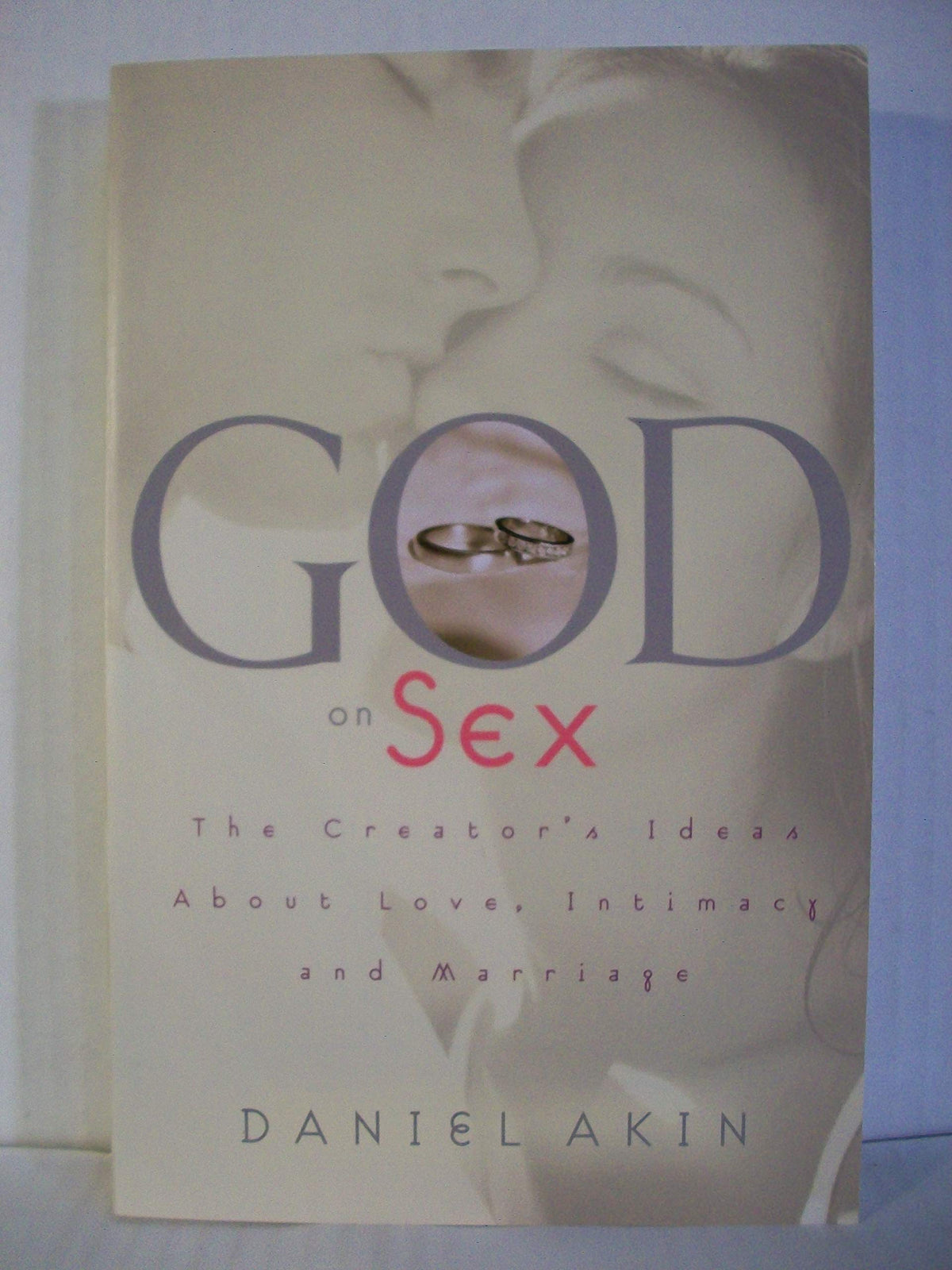 God on Sex: The Creator's Ideas about Love, Intimacy, and Marriage The Happy Book Stack