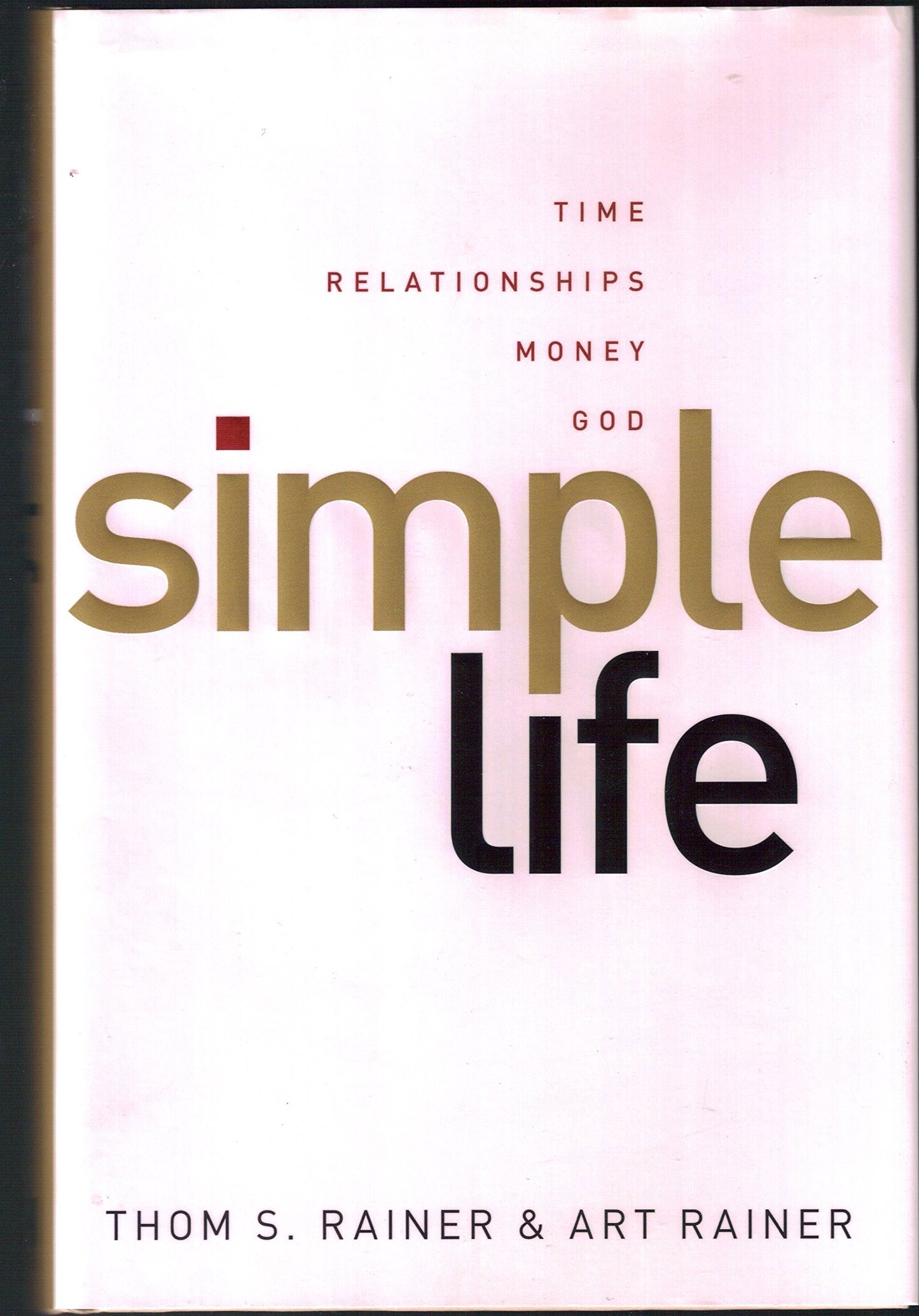 Simple Life: Time, Relationships, Money, God The Happy Book Stack
