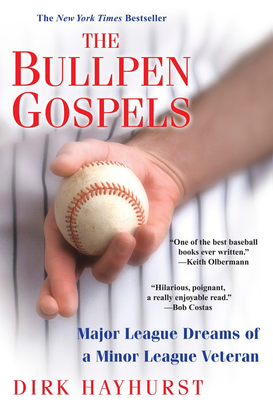The Bullpen Gospels: A Non-Prospect's Pursuit of the Major Leagues and the Meaning of Life - 7726