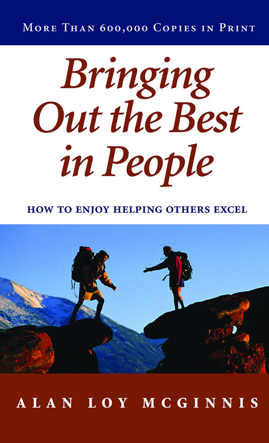 Bringing Out the Best in People: How to Enjoy Helping Others Excel - 7135