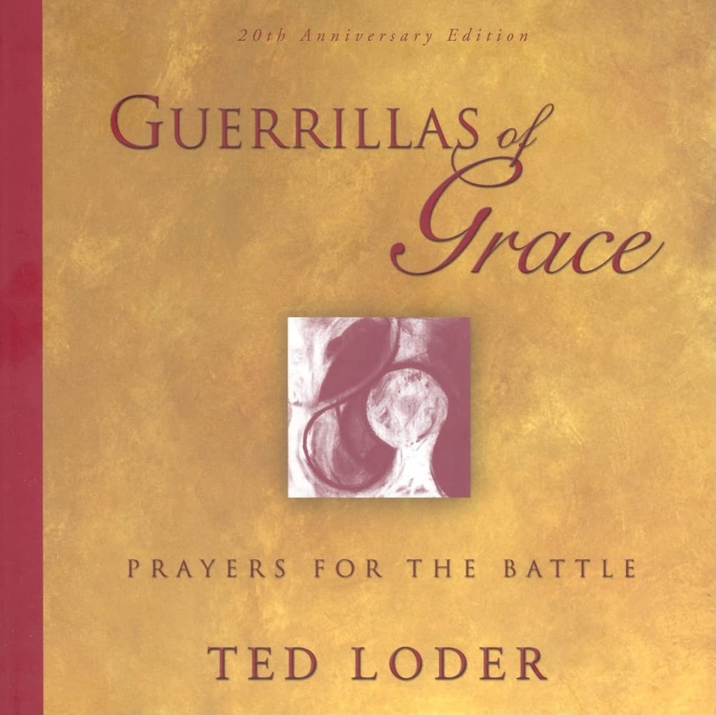 Guerrillas of Grace: Prayers for the Battle, 20th Anniversary Edition The Happy Book Stack