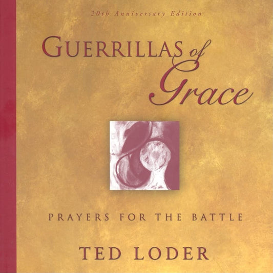 Guerrillas of Grace: Prayers for the Battle, 20th Anniversary Edition The Happy Book Stack