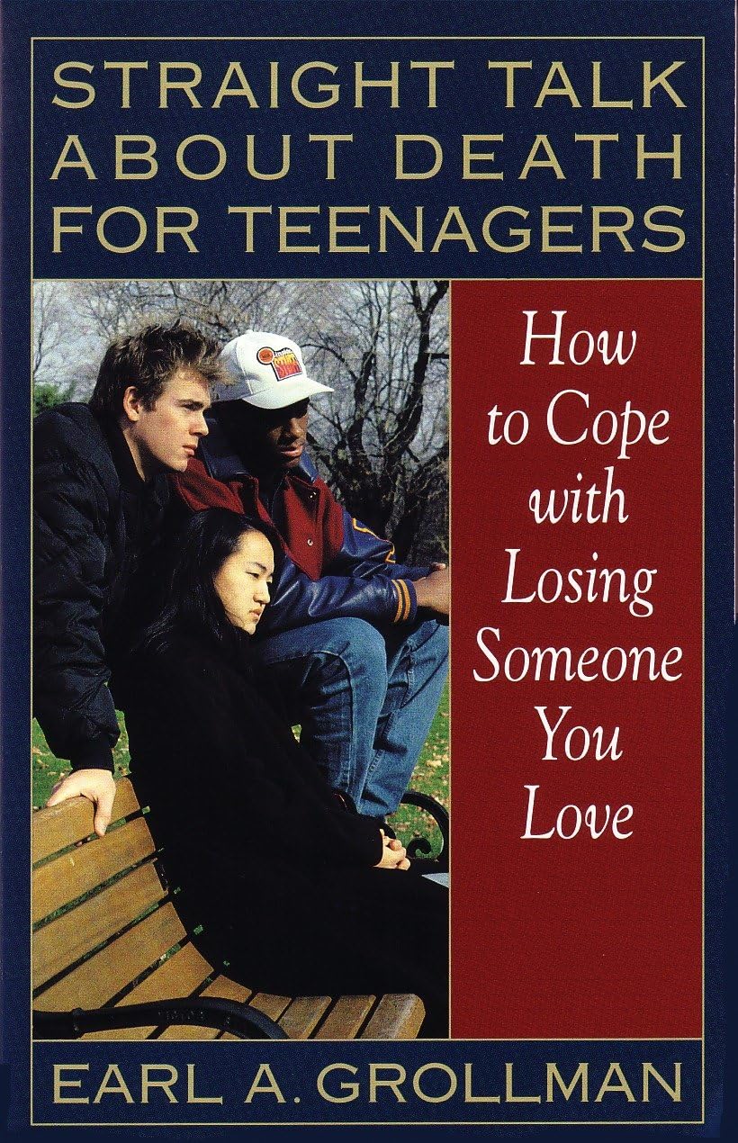 Straight Talk about Death for Teenagers: How to Cope with Losing Someone You Love The Happy Book Stack
