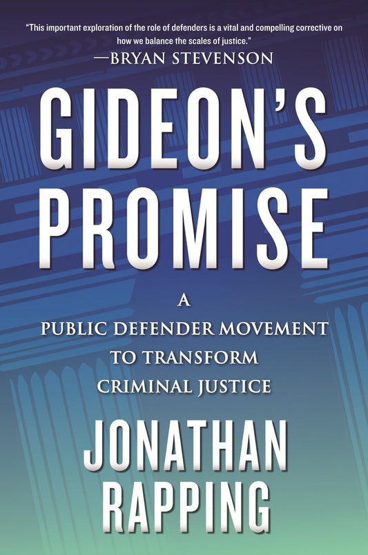 Gideon's Promise: A Public Defender Movement to Transform Criminal Justice The Happy Book Stack