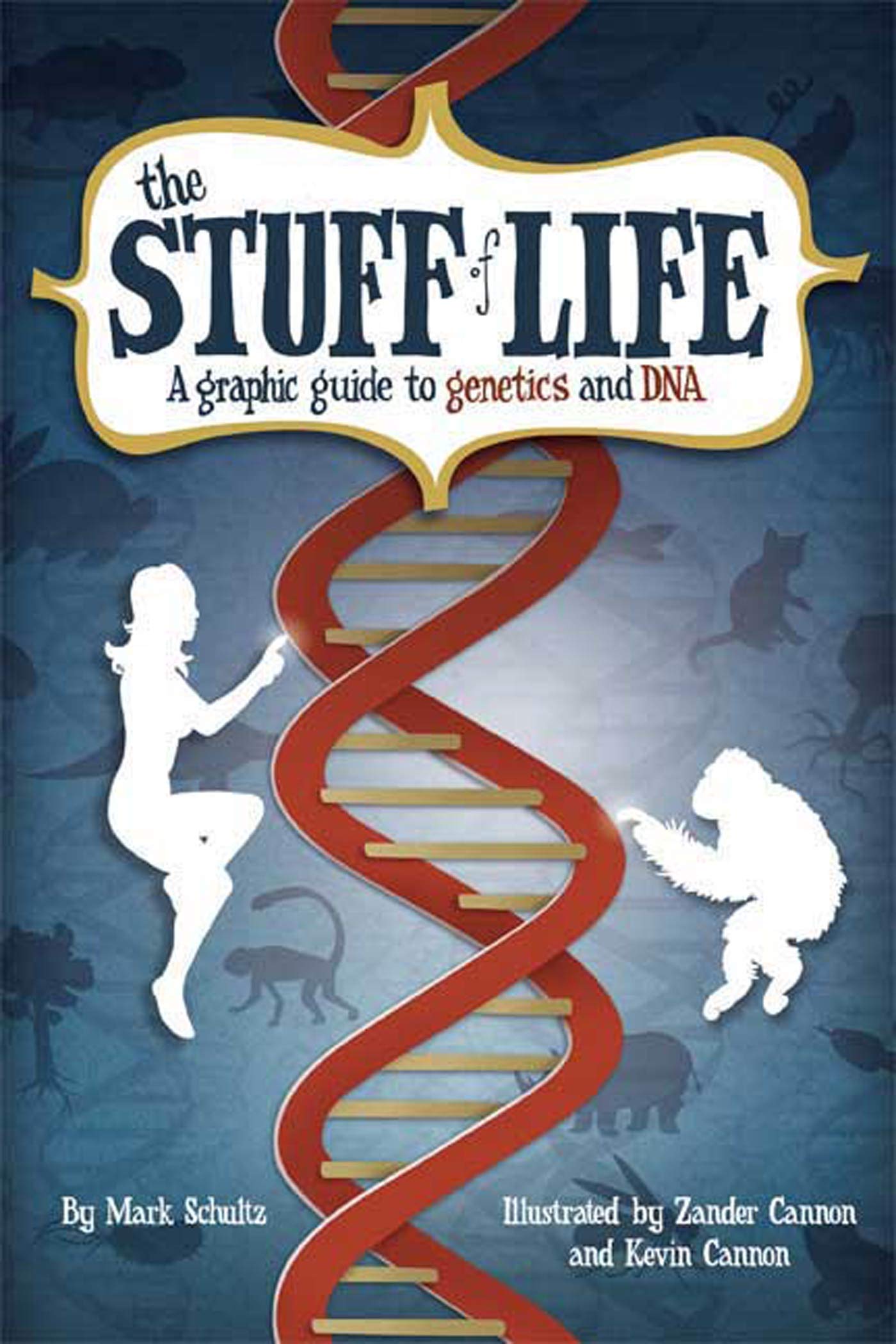 The Stuff of Life: A Graphic Guide to Genetics and DNA The Happy Book Stack