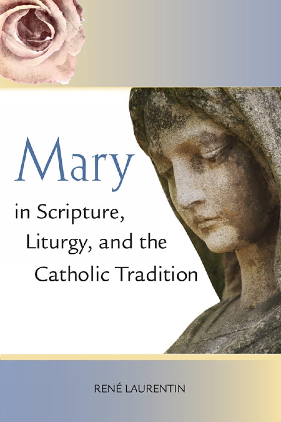 Mary in Scripture, Liturgy, and the Catholic Tradition - 8521