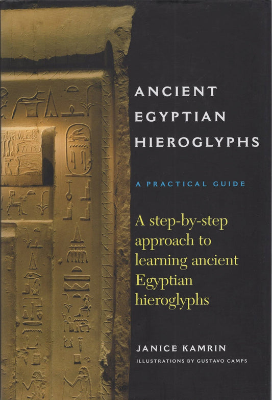 Ancient Egyptian Hieroglyphs: A Practical Guide - A Step-by-Step Approach to Learning Ancient Egyptian Hieroglyphs The Happy Book Stack